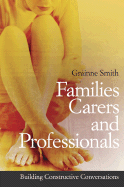 Families, Carers and Professionals: Building Constructive Conversations