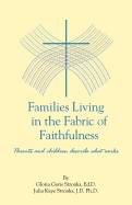 Families Living in the Fabric of Faithfulness: Parents and Children Describe What Works