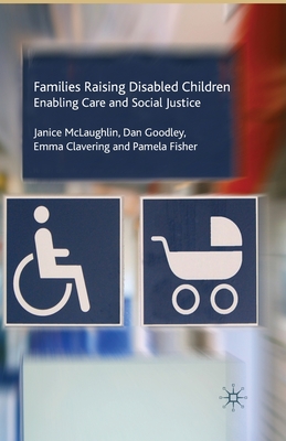 Families Raising Disabled Children - McLaughlin, J, and Goodley, Dan, and Clavering, Emma