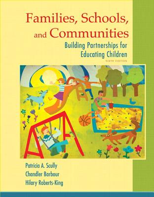 Families, Schools, and Communities: Building Partnerships for Educating Children, Loose-Leaf Version - Scully, Patricia, and Barbour, Chandler H, and Roberts-King, Hilary