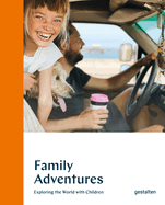Family Adventures: Exploring the World with Children