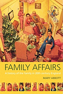 Family Affairs: A History of the Family in Twentieth-Century England