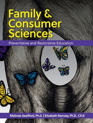 Family and Consumer Sciences: Preventative and Restorative Education - Swafford, Melinda, and Ramsey, Elizabeth