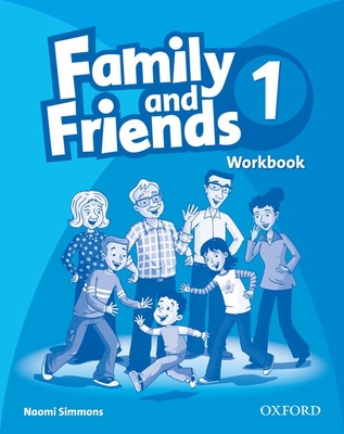 Family and Friends: 1: Workbook - Simmons, Naomi