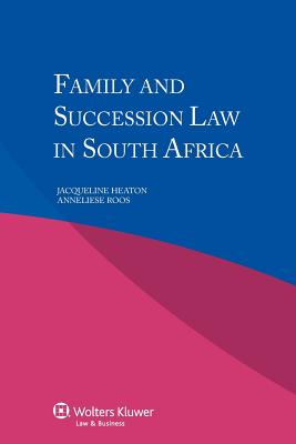 Family and Succession Law in South Africa - Heaton, Jacqueline Roos Anneliese, and Roos, Anneliese