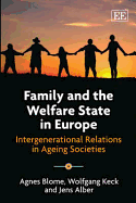 Family and the Welfare State in Europe: Intergenerational Relations in Ageing Societies