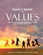 Family Book of Values: Character-Strengthening Lessons and Stories for Youth