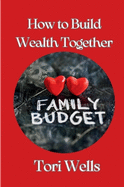 Family Budget: How to Build  Wealth Together