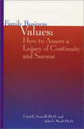 Family Business Values: How to Assure a Legacy of Continuity and Success