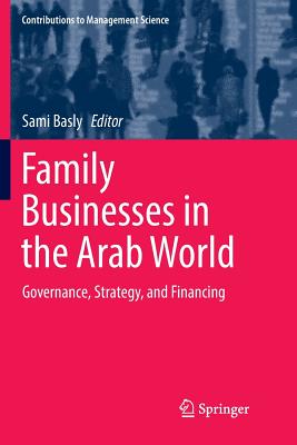 Family Businesses in the Arab World: Governance, Strategy, and Financing - Basly, Sami (Editor)