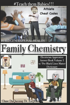 Family Chemistry: Build Generational Health: Teach them Babies - Real, Enqi, and Duquesnay, Chase