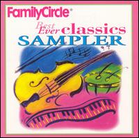 Family Circle: Best Ever Classics Sampler - Arthur Rubinstein (piano); Boston Pops Orchestra; I Solisti di Zagreb; James Galway (flute); Julian Bream (guitar);...