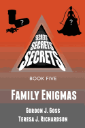 Family Enigmas: Secrets, Secrets, Secrets Book Five