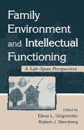 Family Environment and Intellectual Functioning: A Life-Span Perspective