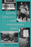 Family Fantasies and Community Space