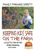 Family Farming Safety - Keeping Kids Safe on the Farm