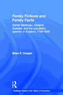 Family Fictions and Family Facts: Harriet Martineau, Adolphe Quetelet and the Population Question in England 1798-1859