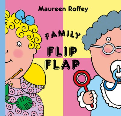 Family Flip Flap - Roffey, Maureen (Artist)