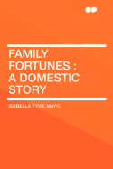 Family Fortunes: A Domestic Story