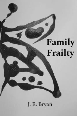 Family Frailty - Littmann, Susan (Editor), and Bryan, Jonathan
