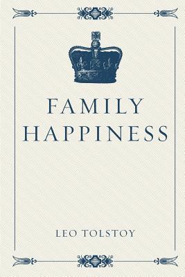 Family Happiness - Tolstoy, Leo, and Bell, Clara (Translated by)