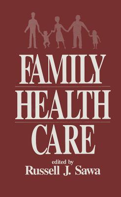 Family Health Care - Sawa, Russell J (Editor)