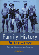 Family History in the Genes: Trace Your DNA and Grow Your Family Tree