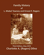 Family History of L. Mabel Tawney and Ernest F. Rogers: Third Edition