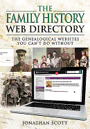 Family History Web Directory: The Genealogical Websites You Can't Do Without