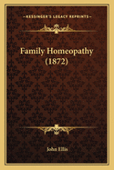 Family Homeopathy (1872)