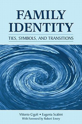 Family Identity: Ties, Symbols, and Transitions - Cigoli, Vittorio, and Scabini, Eugenia