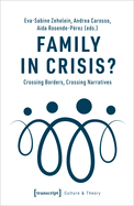 Family in Crisis?: Crossing Borders, Crossing Narratives