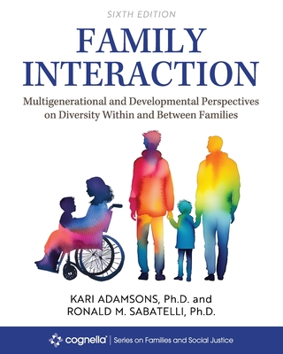 Family Interaction: Multigenerational and Developmental Perspectives on Diversity Within and Between Families - Adamsons, Kari, and Sabatelli, Ronald M.