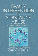 Family Interventions in Substance Abuse: Current Best Practices