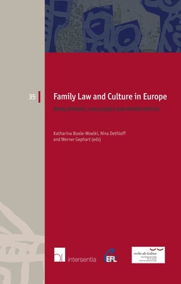 Family Law and Culture in Europe: Developments, Challenges and Opportunities Volume 35 - Boele-Woelki, Katharina (Editor), and Dethloff, Nina (Editor), and Gephart, Werner (Editor)