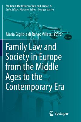 Family Law and Society in Europe from the Middle Ages to the Contemporary Era - Di Renzo Villata, Maria Gigliola (Editor)