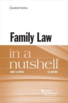 Family Law in a Nutshell - Myers, John E.B.