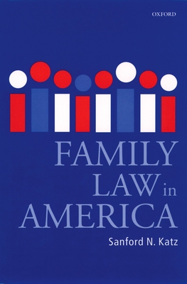 Family Law in America - Katz, Sanford N