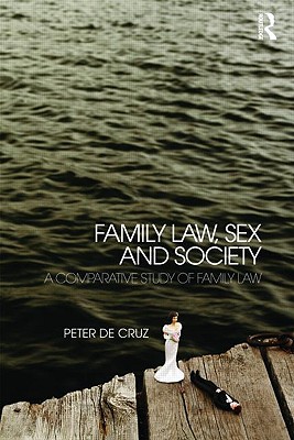 Family Law, Sex and Society: A Comparative Study of Family Law - de Cruz, Peter