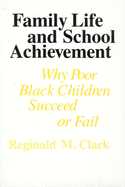 Family Life and School Achievement: Why Poor Black Children Succeed or Fail