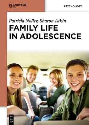 Family Life in Adolescence - Noller, Patricia, and Atkin, Sharon