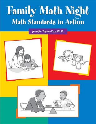 Family Math Night: Math Standards in Action - Taylor-Cox, Jennifer