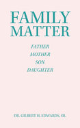 Family Matter: Father Mother Son Daughter