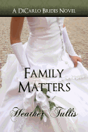 Family Matters (a Dicarlo Brides Novel, Book 4)