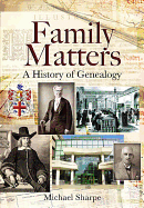 Family Matters: A History of Genealogy
