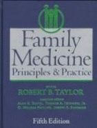 Family Medicine: Principles and Practice - Taylor, Robert B, M.D. (Editor), and David, Alan K, M.D. (Editor)