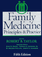 Family Medicine: Principles and Practice - Taylor, Robert B, M.D.