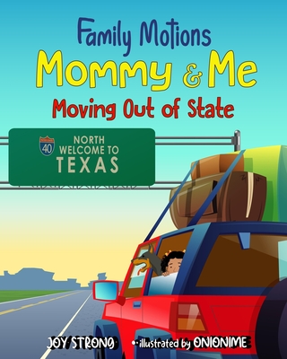 Family Motions: Mommy & Me: Moving Out of State - Strong, Joy