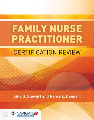 Family Nurse Practitioner Certification Review - Stewart, Julie G, and Dennert, Nancy