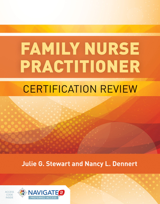 Family Nurse Practitioner Certification Review - Stewart, Julie G, and Dennert, Nancy